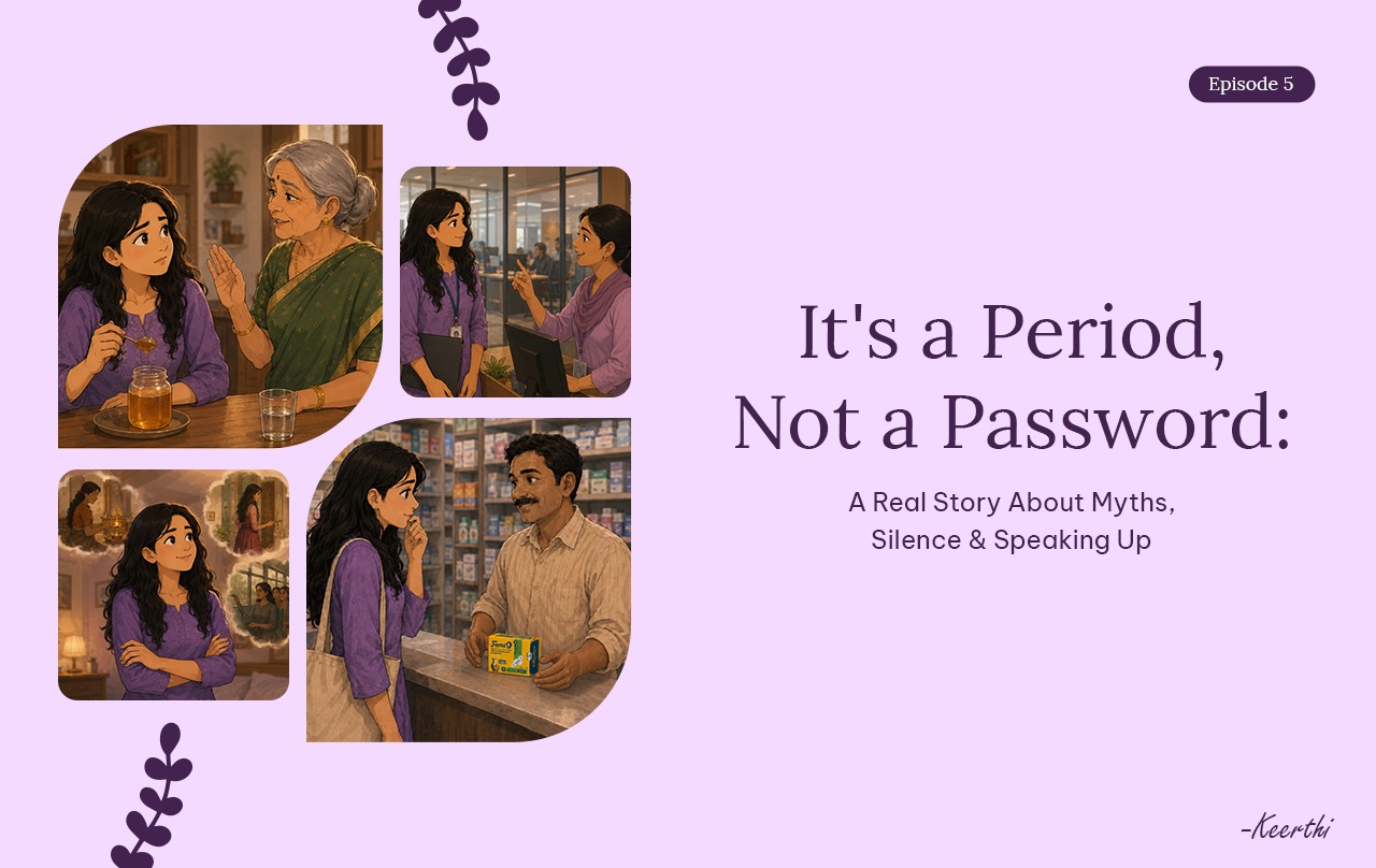 It's a Period, Not a Password: A Real Story About Myths, Silence & Speaking Up