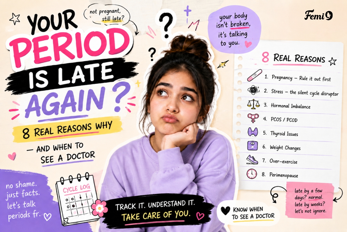 Your Period Is Late Again: 8 Real Reasons Why ?